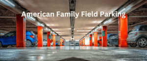 American Family Field Parking