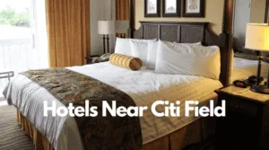 Hotels Near Citi Field