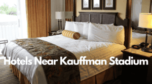 Hotels Near Kauffman Stadium