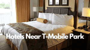 Hotels Near T-Mobile Park