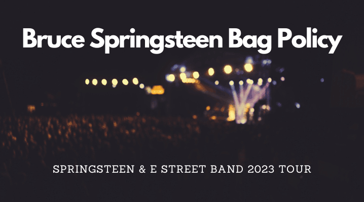 Bruce Springsteen Bag Policy