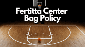 Fertitta Center Bag Policy