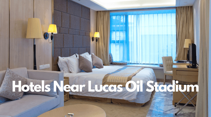 Hotels Near Lucas Oil Stadium