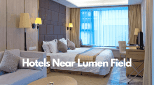 Hotels Near Lumen Field