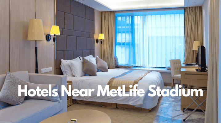 Hotels Near MetLife Stadium