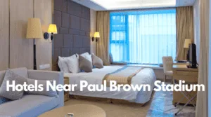 Hotels Near Paul Brown Stadium