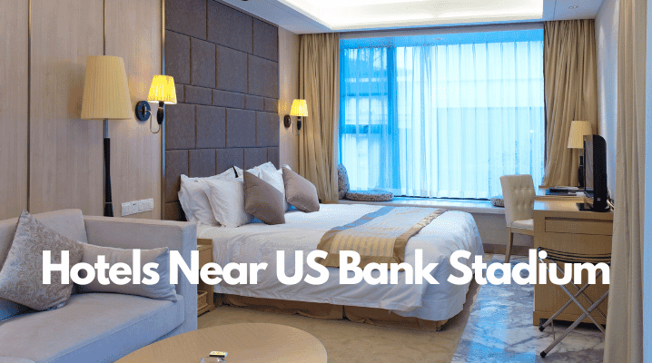 Hotels Near US Bank Stadium