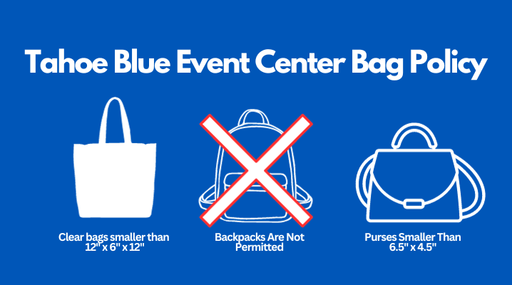 Tahoe Blue Event Center Bag Policy