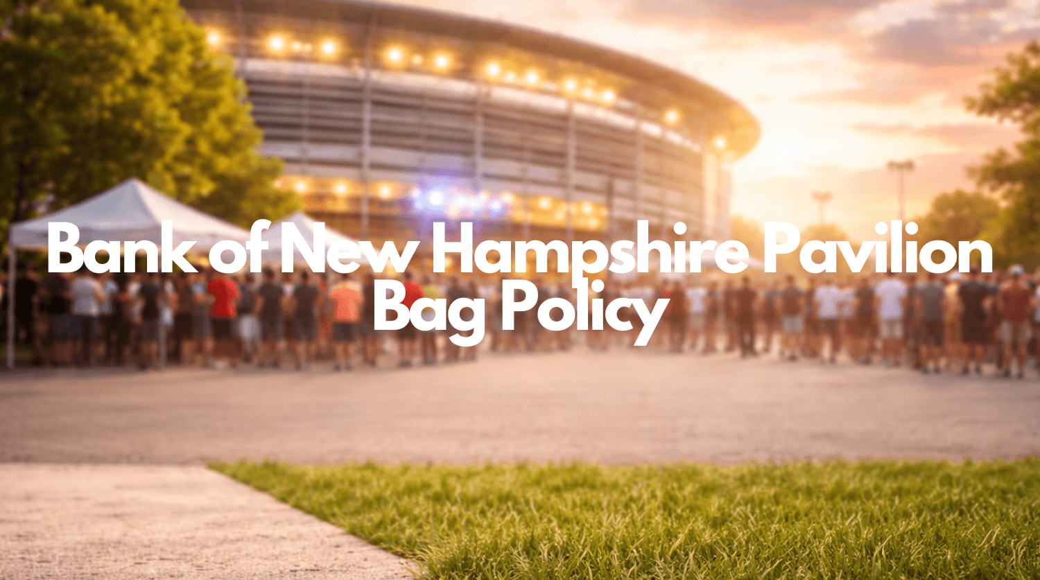 your ultimate guide to the bank of new hampshire pavilion bag policy