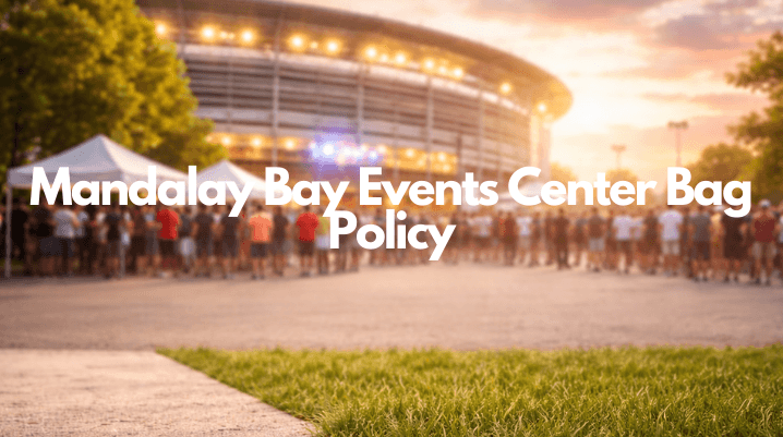 mandalay bay events center bag policy what you need to know before your visit